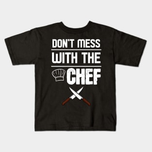 Don't mess with the Chef Kids T-Shirt